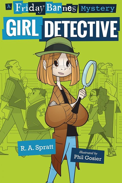 Cover Art for 9781250141972, Girl Detective by R.A. Spratt