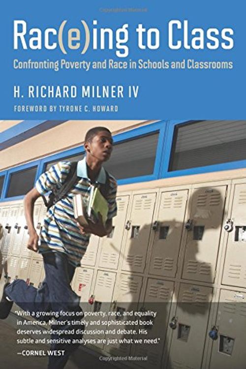 Cover Art for 9781612507866, Rac(e)Ing to Class: Confronting Poverty and Race in Schools and Classrooms by Richard Milner IV