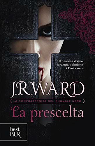 Cover Art for B07DK1384J, La prescelta (La Confraternita del Pugnale Nero Vol. 15) (Italian Edition) by J.r. Ward