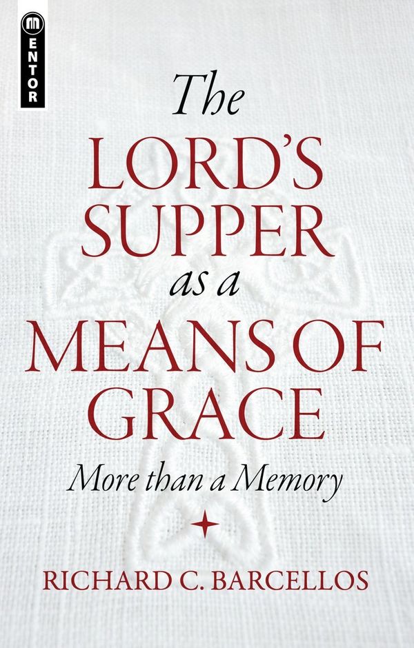 Cover Art for 9781781912683, The Lord's Supper as a Means of Grace by Richard C. Barcellos