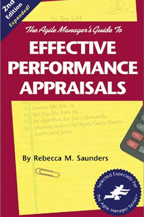Cover Art for 9781580990202, The Agile Manager's Guide to Effective Performance Appraisals by Rebecca M. Saunders
