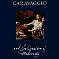 Cover Art for 9781780236803, Caravaggio and the Creation of Modernity by Troy Thomas