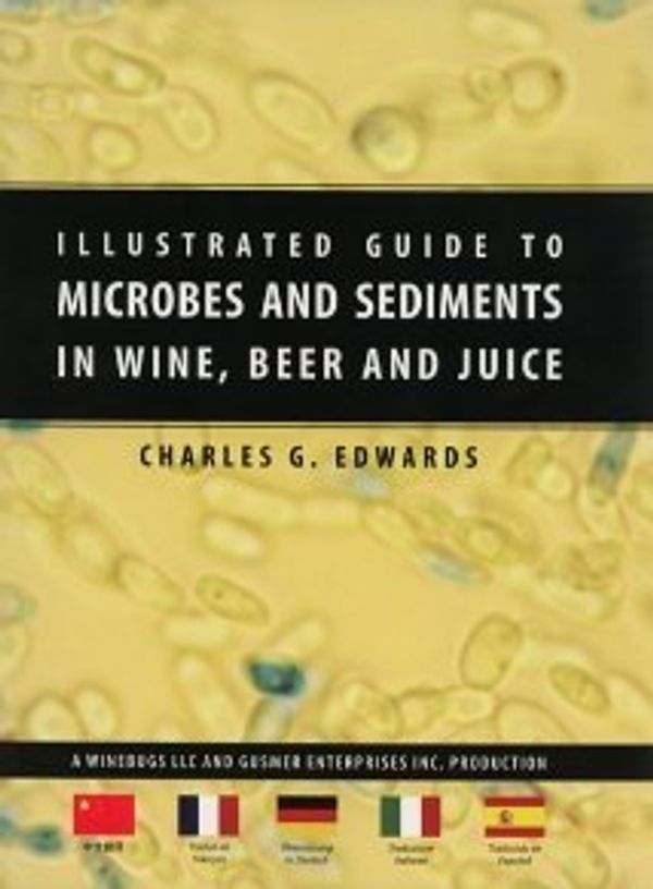 Cover Art for 9780977252206, Illustrated Guide to Microbes and Sediments in Wine, Beer & Juice by Unknown