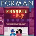 Cover Art for 9781534482548, Frankie & Bug by Gayle Forman