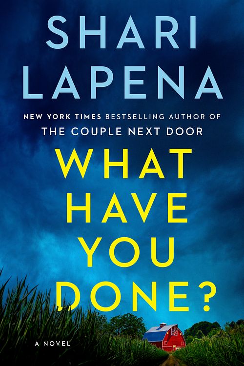Cover Art for 9780593489963, What Have You Done? by Shari Lapena