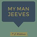 Cover Art for B07945X1KT, My Man Jeeves by P. G. Wodehouse