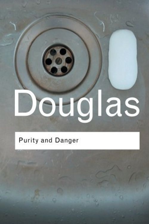 Cover Art for B0182PRCPK, Purity and Danger: An Analysis of Concepts of Pollution and Taboo (Routledge Classics) (Volume 93) by Mary Douglas(2002-11-17) by Mary Douglas