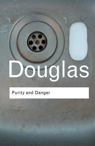 Cover Art for B0182PRCPK, Purity and Danger: An Analysis of Concepts of Pollution and Taboo (Routledge Classics) (Volume 93) by Mary Douglas(2002-11-17) by Mary Douglas