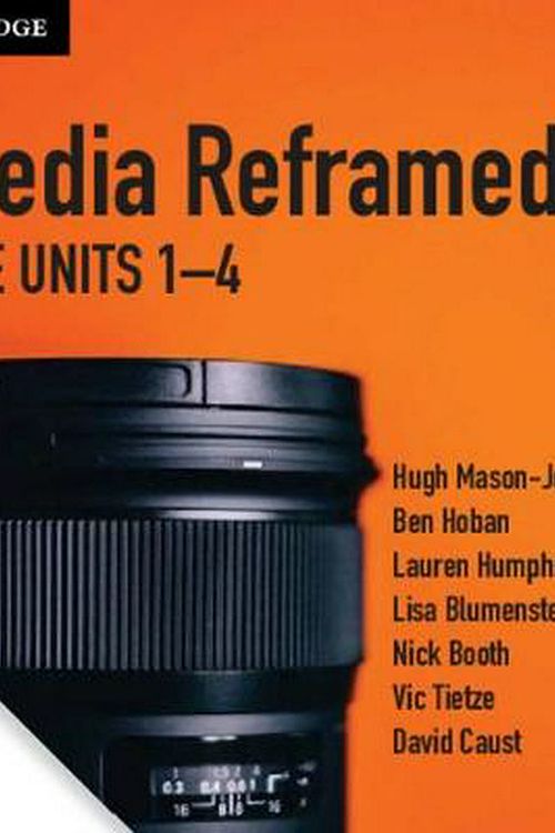 Cover Art for 9781108185585, Media Reframed: VCE Units 1-4 Interactive Textbook by Mason-Jones, Hugh, Ben Hoban, Lauren Humphris, Lisa Blumenstein, Nick Booth, Witold Tietze, David Caust