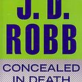 Cover Art for B018EXI4XO, [(Concealed in Death)] [By (author) J D Robb] published on (July, 2014) by J D. Robb