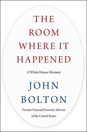 Cover Art for 9781982167349, The Room Where It Happened: A White House Memoir by John Bolton