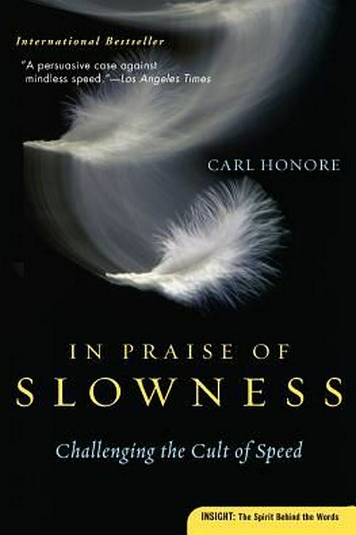 Cover Art for 9780060750510, In Praise of Slowness by Carl Honore