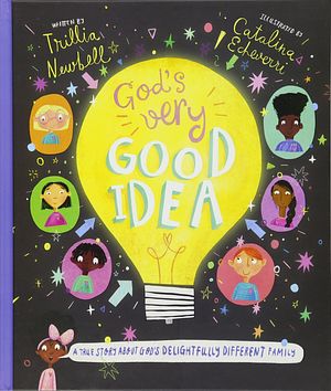 Cover Art for 9781784982218, God's Very Good IdeaA True Story of God's Delightfully Different Fa... by Trillia J. Newbell