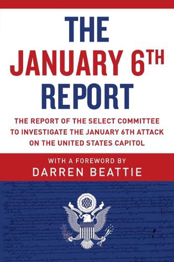 Cover Art for 9781510775084, The January 6th Report: The Report of the Select Committee to Investigate the January 6th Attack on the United States Capitol by Select Committee to Investigate the January 6th Attack on the US Capitol