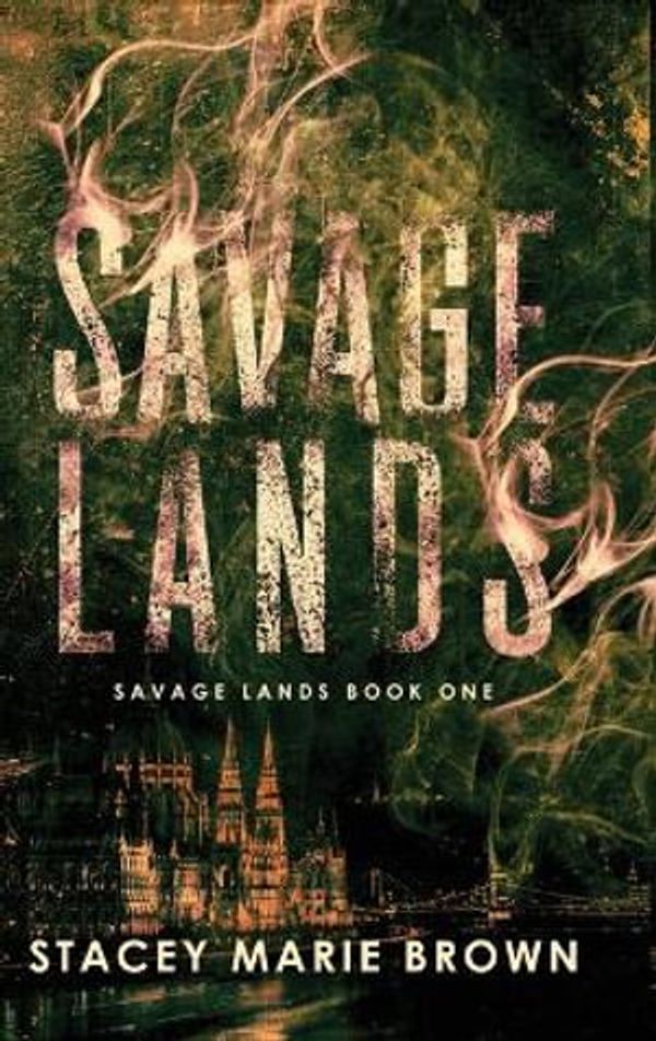 Cover Art for 9781956600001, Savage Lands by Brown, Stacey Marie