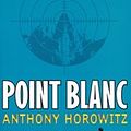 Cover Art for 9781405661805, Point Blanc by Anthony Horowitz