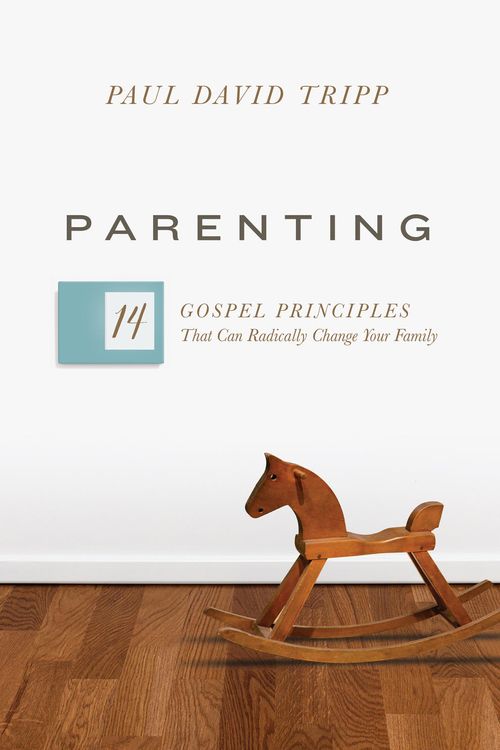 Cover Art for 9781433593604, Parenting: 14 Gospel Principles That Can Radically Change Your Family (with Study Questions) by Paul David Tripp