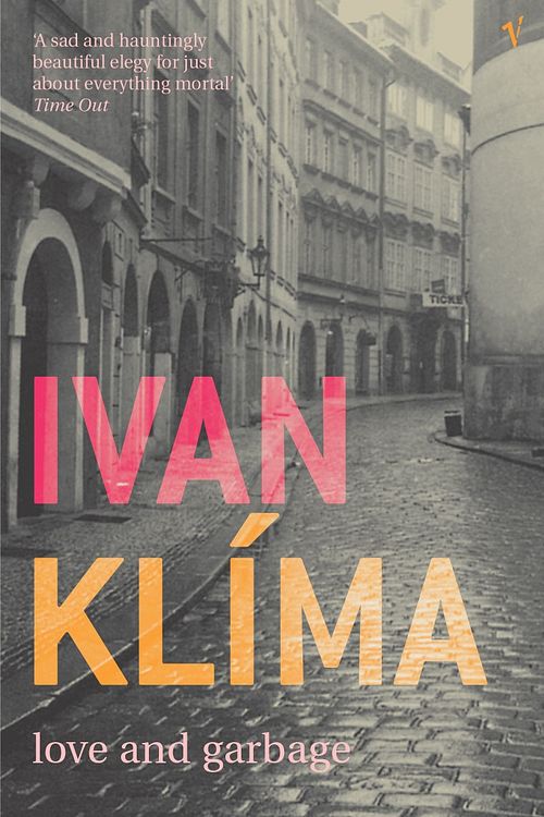 Cover Art for 9781407085913, Love And Garbage by Ivan Klima