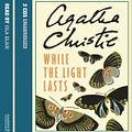 Cover Art for 9780007295067, While the Light Lasts by Agatha Christie, Isla Blair