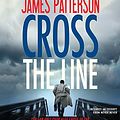 Cover Art for 9781478942207, Cross the Line by James Patterson