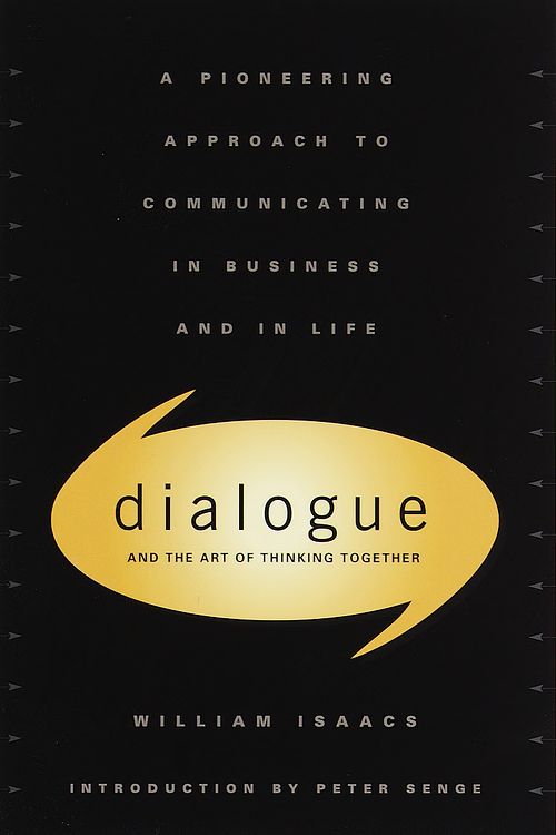 Cover Art for 9780385479998, Dialogue and the Art of Thinking Together by William Isaacs