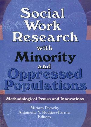 Cover Art for 9781317948681, Social Work Research with Minority and Oppressed Populations by Antoinette Y Rodgers Farmer, Miriam Potocky
