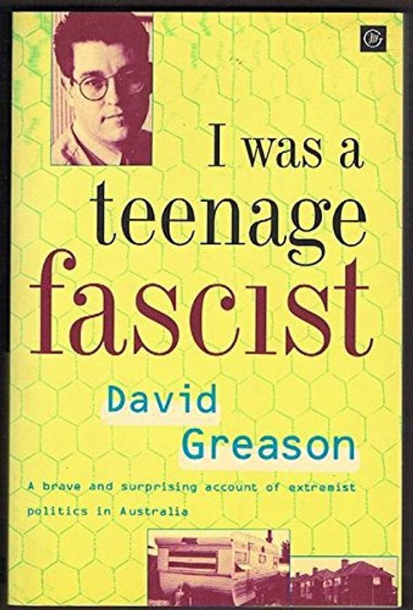 Cover Art for 9780869142851, I Was a Teenage Fascist by David Greason