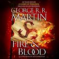 Cover Art for 9781984838698, Fire and Blood: 300 Years Before a Game of Thrones (A Targaryen History) (A Song of Ice and Fire) by George R. r. Martin