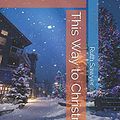 Cover Art for 9798603316000, This Way to Christmas by Ruth Sawyer