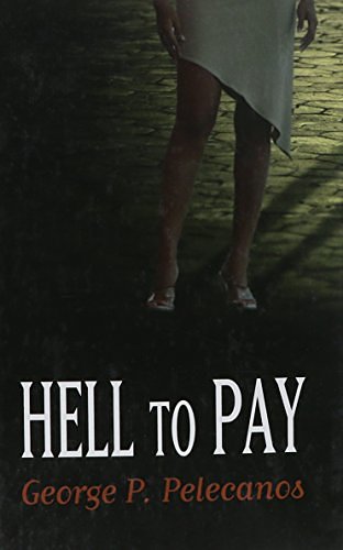 Cover Art for 9780786256150, Hell to Pay by George P. Pelecanos