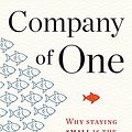 Cover Art for B078962RHQ, Company of One: Why Staying Small Is the Next Big Thing for Business by Paul Jarvis