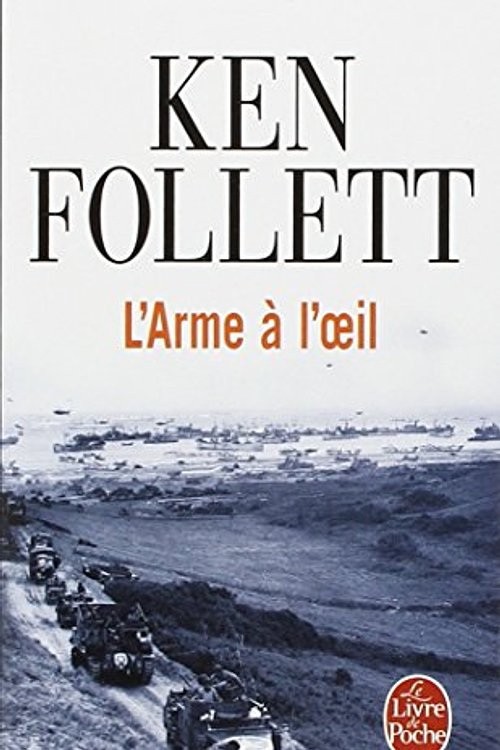 Cover Art for 9782253027782, L Arme A L Oeil (Ldp Thrillers) (French Edition) by K. Follett; Follett
