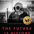 Cover Art for 9780525534068, The Future is History: How Totalitarianism Reclaimed Russia by Masha Gessen