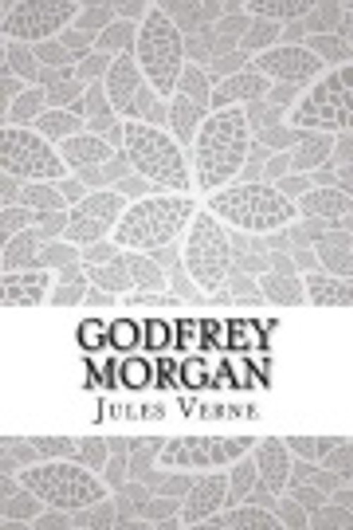 Cover Art for 9781976047176, Godfrey Morgan by Jules Verne
