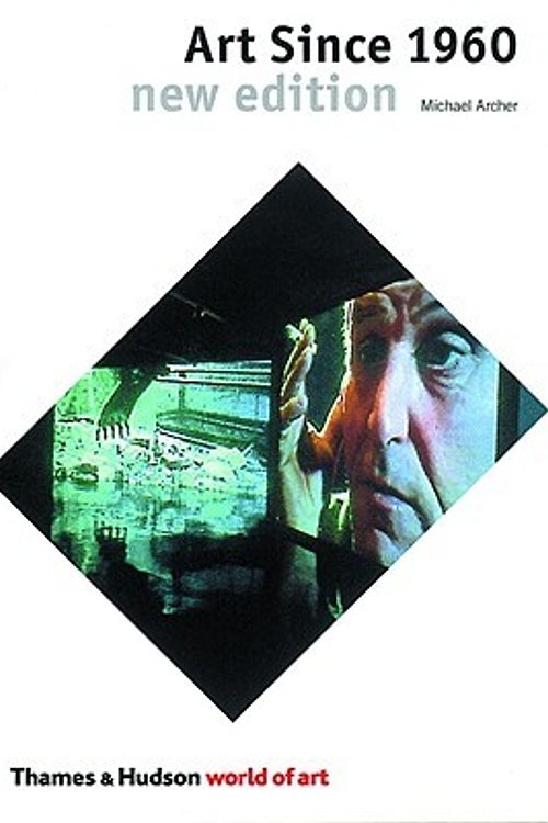 Cover Art for 9780500203514, Art Since 1960 by Michael Archer