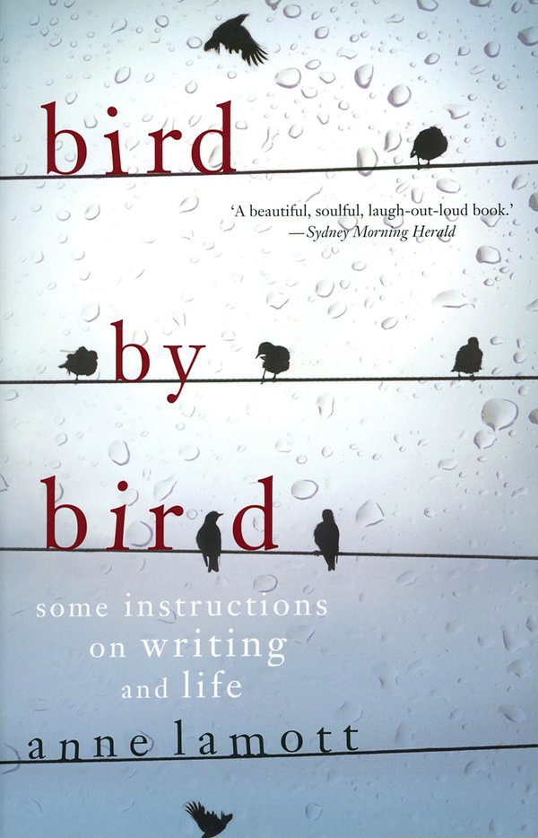 Cover Art for 9781925307443, Bird By Bird: Some Instructions on Writing and Life by Anne Lamott