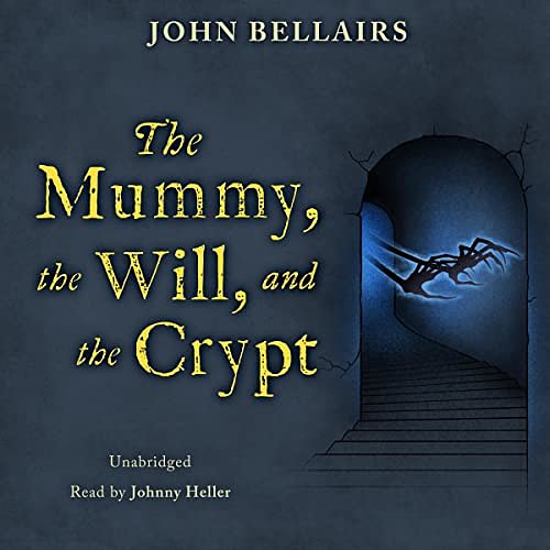 Cover Art for B09VCRCBND, The Mummy, the Will, and the Crypt by John Bellairs