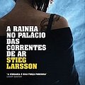 Cover Art for 9789892305332, A Rainha No Palacio De Correntes De Ar by Stieg Larsson