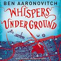 Cover Art for 9781452610092, Whispers Under Ground by Ben Aaronovitch