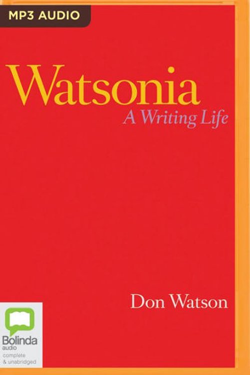 Cover Art for 9781867507635, Watsonia: A Writing Life by Don Watson