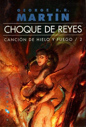 Cover Art for 9788493270223, Choque De Reyes - Cancion De Hielo Y Fuego 2 - by George R. R. Martin