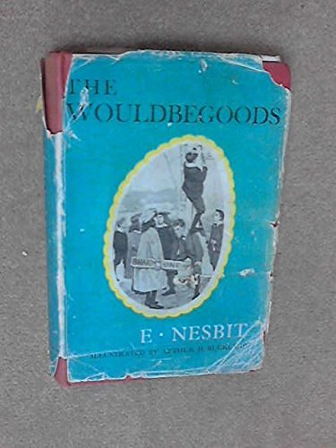 Cover Art for 9780510160760, the wouldbegoods by E. Nesbit