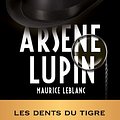 Cover Art for B007R652DK, Les dents du tigre by Maurice Leblanc