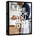 Cover Art for 9781984858566, The Cook You Want to Be by Andy Baraghani