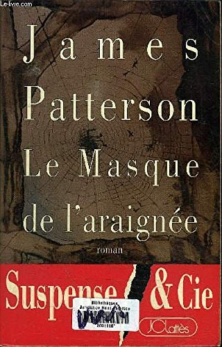 Cover Art for 9782709612616, Le masque de l'araignÃ e by James Patterson