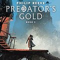 Cover Art for B0080K3CCK, Predator's Gold (Mortal Engines, Book 2) by Philip Reeve