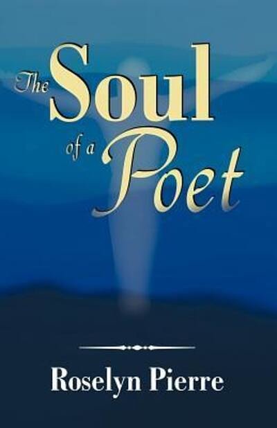 Cover Art for 9780741421449, The Soul of a Poet by Roselyn Pierre