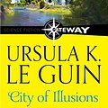 Cover Art for B011A4SVSC, City Of Illusions by Le Guin, Ursula K.