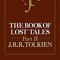 Cover Art for B08RSSHDG5, The Book of Lost Tales, Part 2 by J.r.r. Tolkien