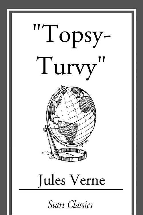 Cover Art for 9781609770983, Topsy-Turvy by Jules Verne